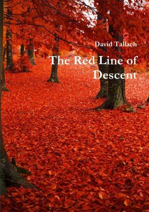 The Red Line of Descent de David Tallach