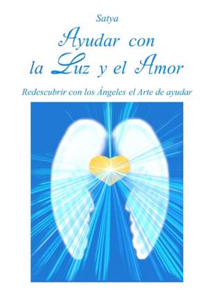 Ayudar Con La Luz y El Amor de Satya