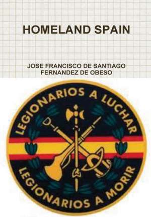 Homeland Spain de Jose Fra De Santiago Fernandez De Obeso