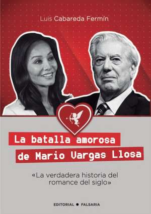 La Batalla Amorosa de Mario Vargas Llosa de Luis Cabareda Fermin