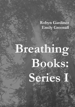 Breathing Books: Series I de Robyn Gardiner
