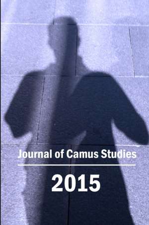 Journal of Camus Studies 2015 de Camus Society