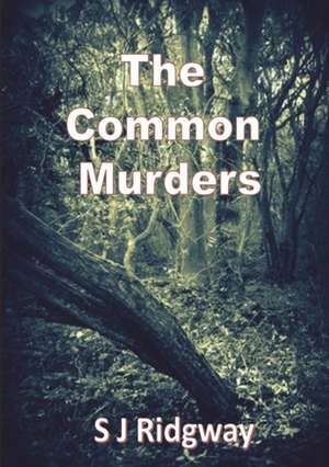 The Common Murders de S. J. Ridgway