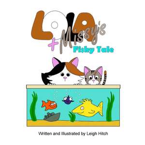 Lola and Missy's Fishy Tale de Leigh Hitch