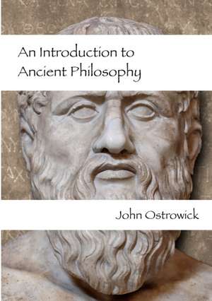 An Introduction to Ancient Philosophy: The Greeks and Lao Tzu de John Ostrowick