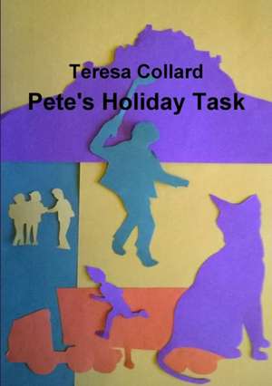 Pete's Holiday Task de Teresa Collard