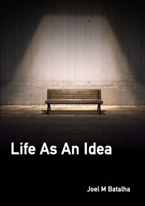 Life as an Idea de Joel Batalha