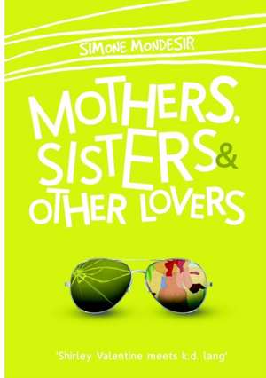 Mothers, Sisters & Other Lovers de Simone Mondesir