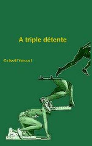 A Triple Detente de Collectif Vercueil