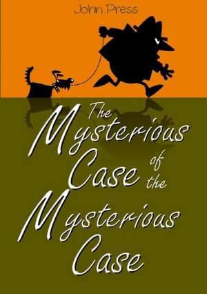 The Mysterious Case of the Mysterious Case de John Press