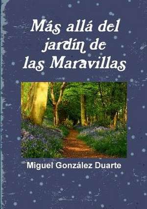 MS All del Jardn de Las Maravillas de Miguel Gonzlez Duarte