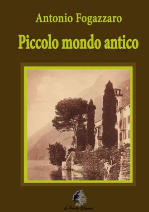 Piccolo Mondo Antico de Antonio Fogazzaro