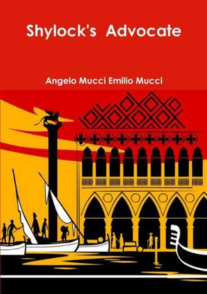Shylock's Advocate de Angelo Mucci Emilio Mucci