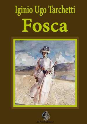 Fosca de Ugo Iginio Tarchetti