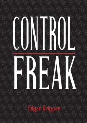 Control Freak de Edgar Krippen
