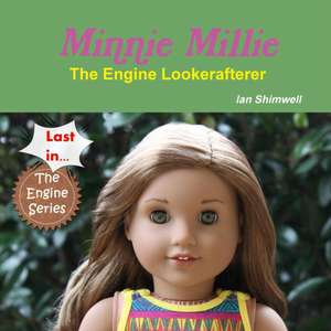 Minnie Millie The Engine Lookerafterer de Ian Shimwell