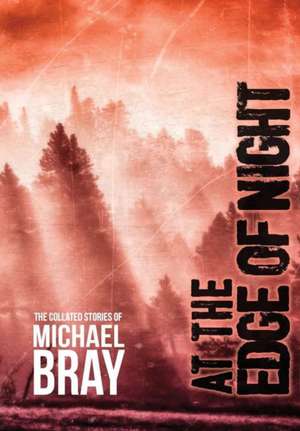 At the Edge of Night de Michael Bray