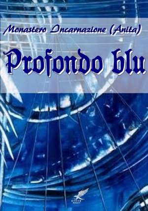 Profondo blu de Monastero Incarnazione (Anita)