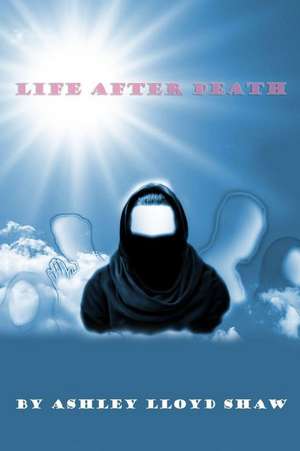 Life After Death de Ashley Lloyd Shaw