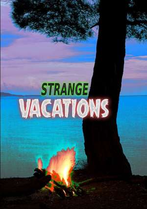 Strange Vacations de Sinister Saints Press