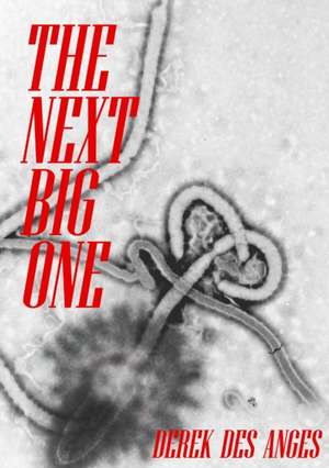 The Next Big One de Derek Des Anges