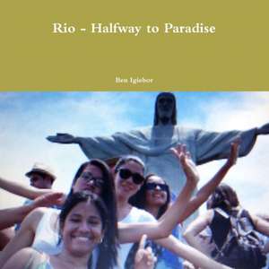 Rio - Halfway to Paradise de Ben Igiebor