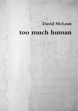 Too Much Human de David McLean