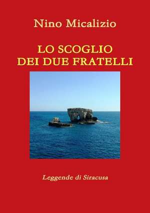 Lo Scoglio Dei Due Fratelli de Micalizio, Nino