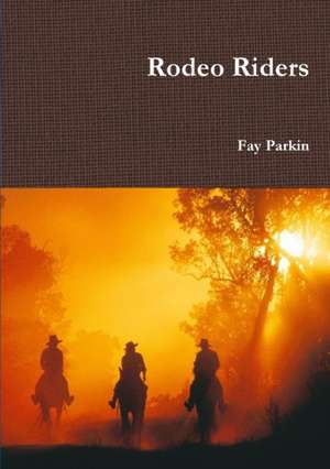 Rodeo Riders de Fay Parkin