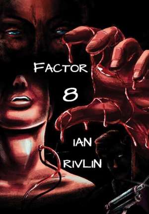 Factor 8 de Ian Rivlin