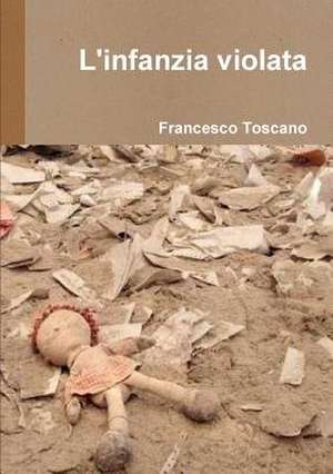 L'Infanzia Violata de Francesco Toscano