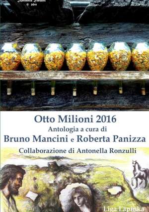 Otto Milioni 2016 de Bruno Mancini