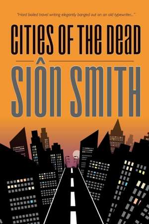 Cities Of The Dead de Sion Smith