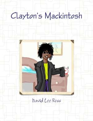 Clayton's Mackintosh de David Lee Ross