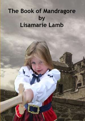 The Book of Mandragore de Lisamarie Lamb