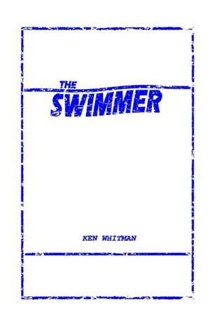 The Swimmer de Whitman, Ken