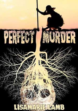 Perfect Murder de Lisamarie Lamb