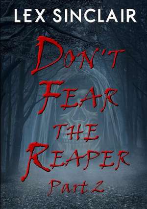 Don't Fear the Reaper de Lex Sinclair