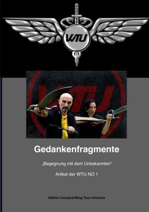 Gedankenfragmente de Alfred Johannes Neudorfer, Wing Tsun Uni