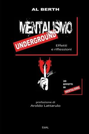 Mentalismo Underground - Effetti e Riflessioni de Al Berth