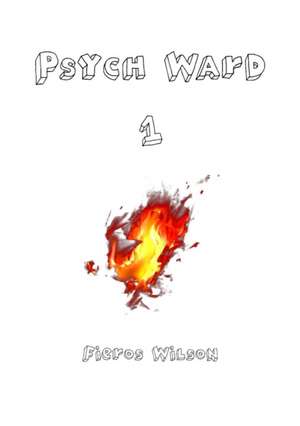 Psych Ward 1 de Fieros Wilson