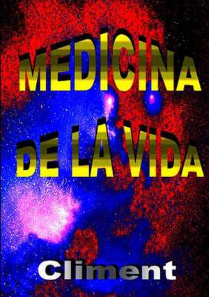 MEDICINA DE LA VIDA de Climent Vidal Pedrals