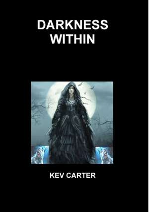 DARKNESS WITHIN de Kev Carter