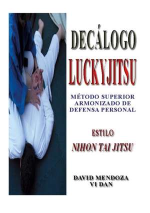 DECÁLOGO LUCKYJITSU de David Mendoza