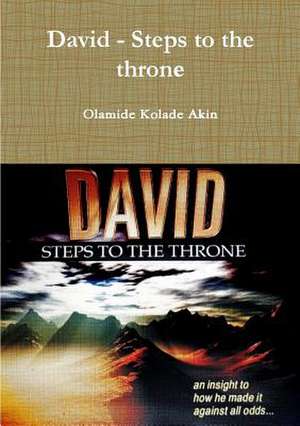 David - Steps to the Throne de Akin, Olamide Kolade