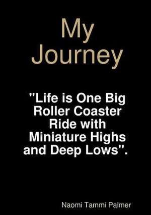 My Journey de Palmer, Naomi Tammi