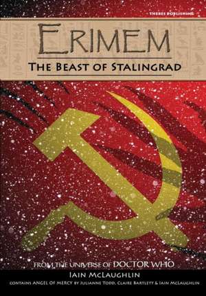 Erimem - The Beast of Stalingrad and Angel of Mercy de Iain Mclaughlin