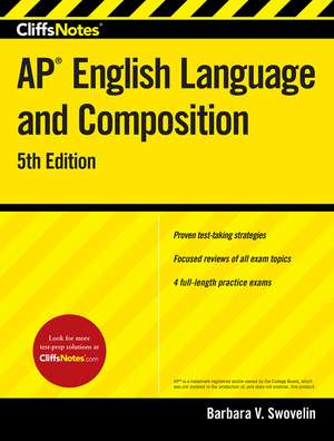 CliffsNotes AP English Language and Composition, 5th Edition de Barbara V. Swovelin