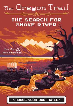 The Search for Snake River de Jesse Wiley