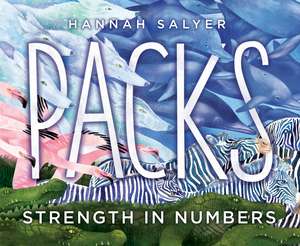 Packs: Strength in Numbers de Hannah Salyer